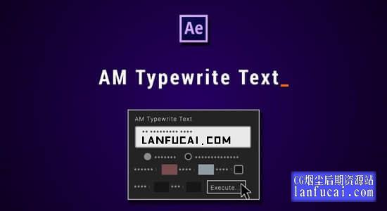AE脚本-打字机光标文字输入生成动画 AM Typewrite Text v1.0.1 Win/Mac后期屋