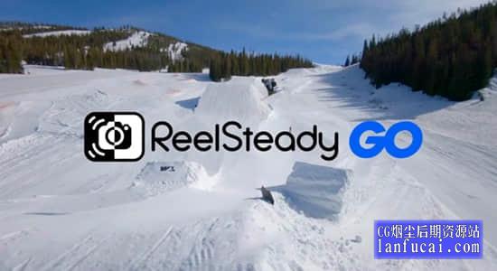 GoPro相机专用视频增稳防抖稳定处理软件 ReelSteady Go v1.0.20 Win/Mac 去水印版 + 使用教程后期屋